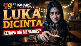 Luka Dicinta  99musik  Lagu Galau Paling Menyakitkan 2026      Musik