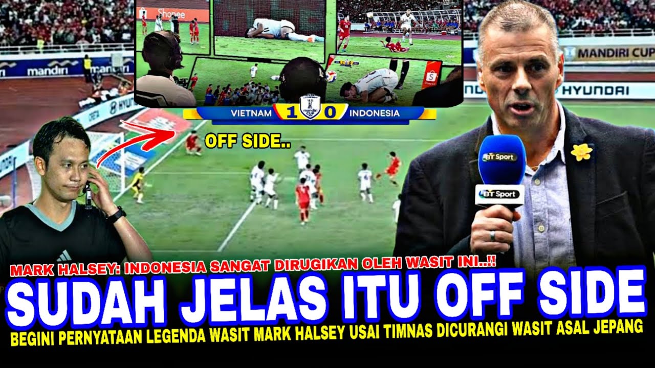 🔴RUGIKAN INDONESIA !! Mark Halsey NGOMONG GINI Usai Timnas U23 Dicurangi Wasit Vs Vietnam Final AFF