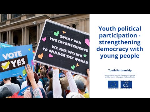 युवा राजनीतिक भागीदारी - युवा लोगों के साथ लोकतंत्र को मजबूत करना