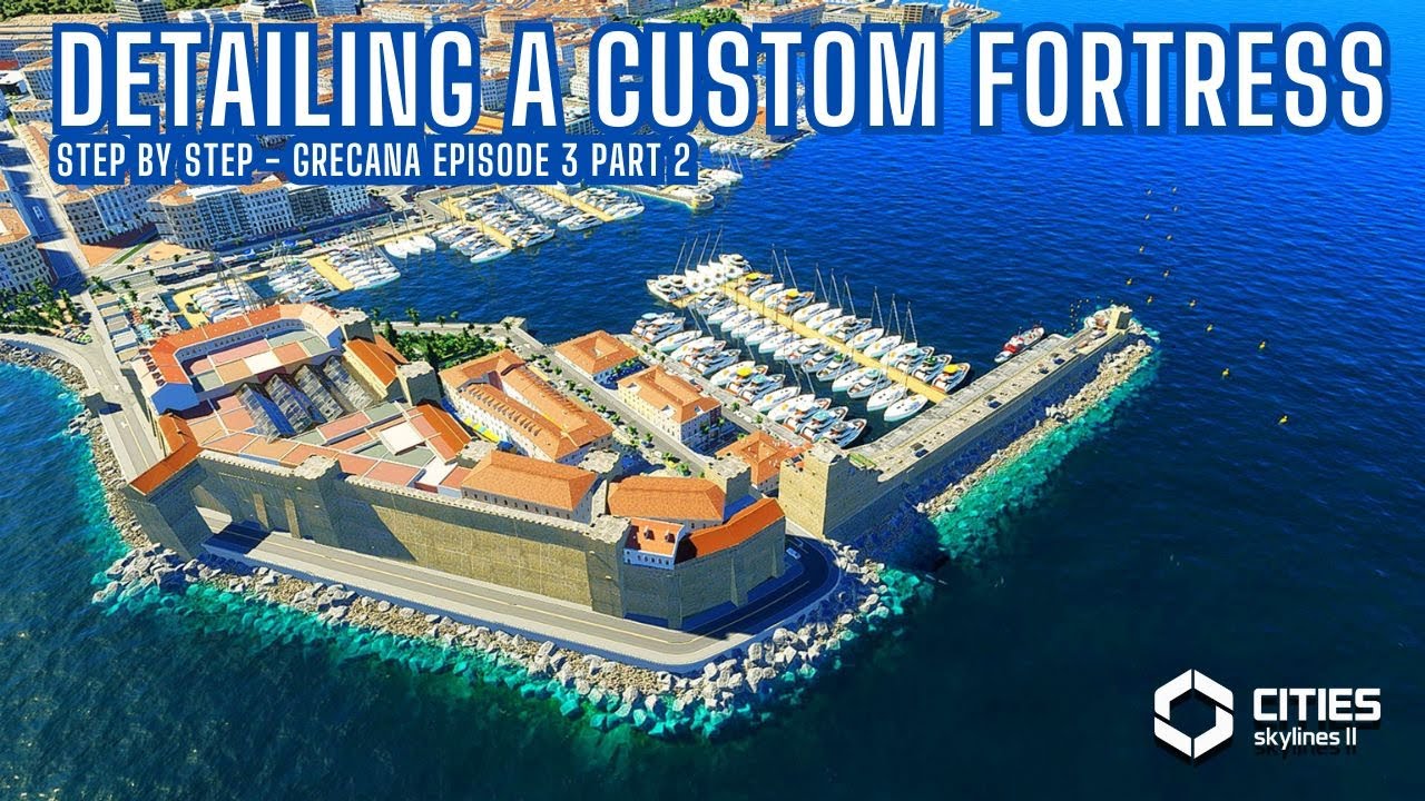 Detailing an Epic Mediterranean Coastal Fortress in Cities Skylines 2