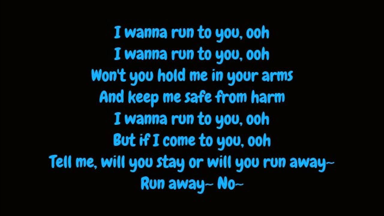 Run. I will a run to you. Why are you running. I will a run to you. Run.