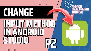 PART2: HOW TO CHANGE INPUT METHOD IN ANDROID STUDIO screenshot 3