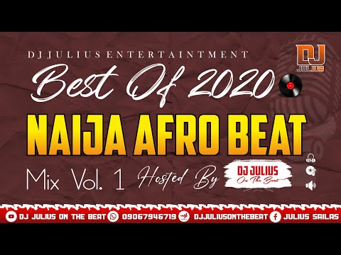 DJ Julius Naija Afro Beat Mix Vol 1 2020 09067946719 