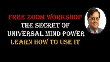 Free Zoom Workshop The Secret Of Universal Mind Power - Learn How To Use It!  By Pradeep Aggarwal