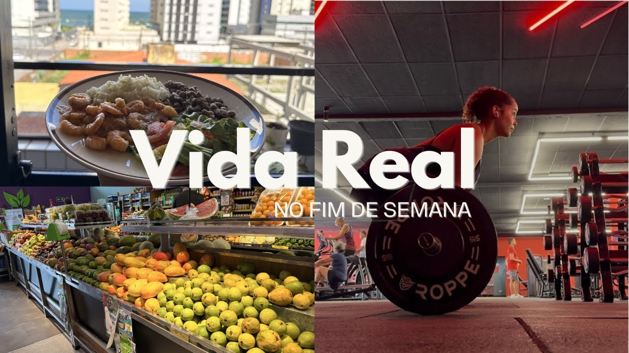 VIDA REAL NO FIM DE SEMANA | Treino, alimentação e vida equilibrada 