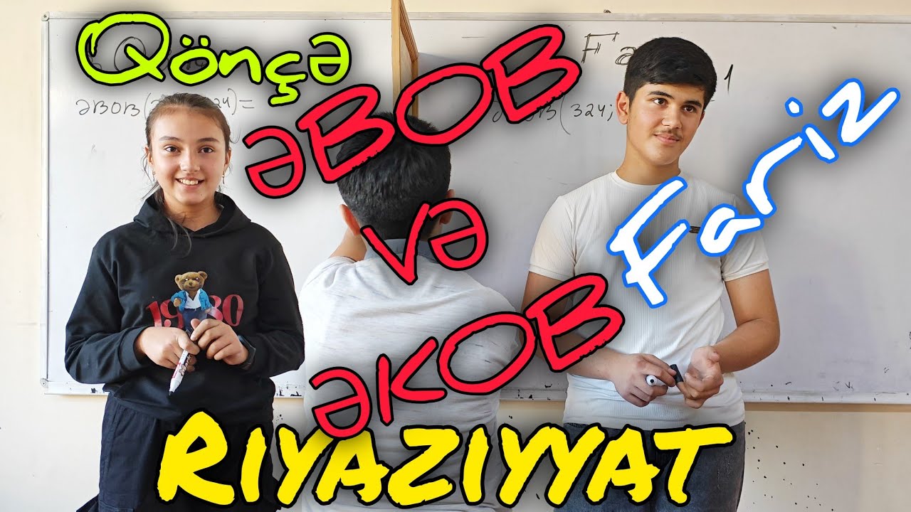 🔥ƏBOB və ƏKOB -un tapılması üzrə Qönçə və Fariz arasında əyləncəli yarışma #riyaziyyat #dim #tehsil