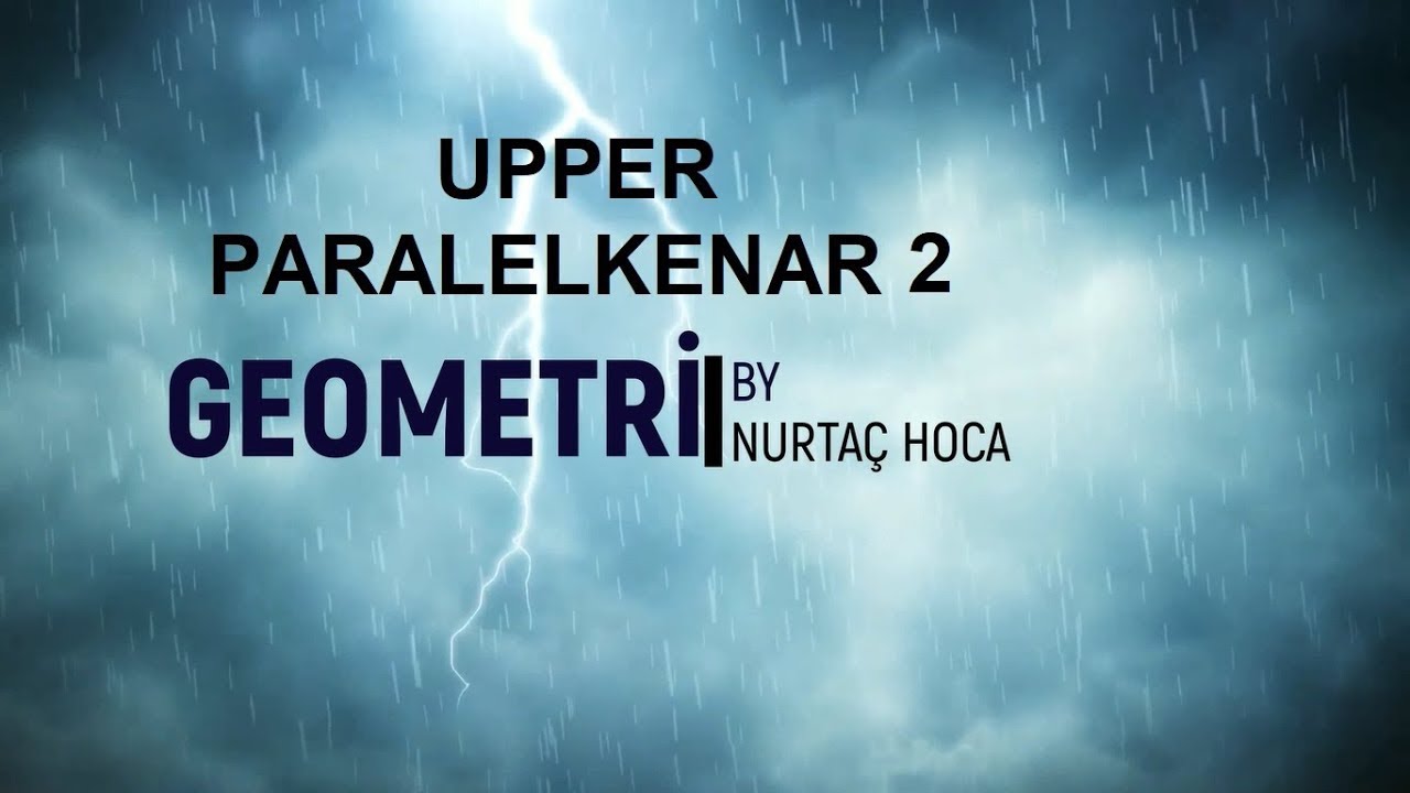 TYT-AYT Upper Geometri- Paralelkenar 2 (21-48)(PDF indir)