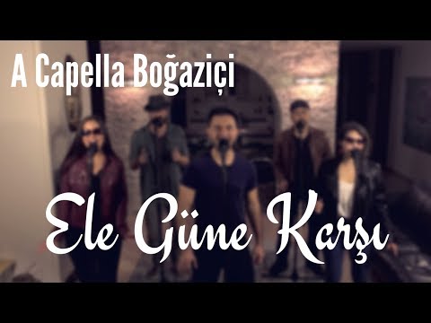 A Capella Boğaziçi - Ele Güne Karşı (MFÖ Cover)