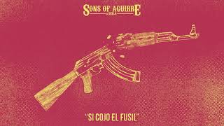 Video thumbnail of "Sons of Aguirre & Scila - “Si cojo el Fusil” [AUDIO OFICIAL]"