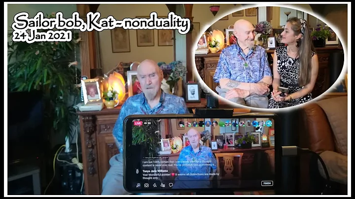 Sailor Bob, Kat, nonduality, 24 Jan 2021