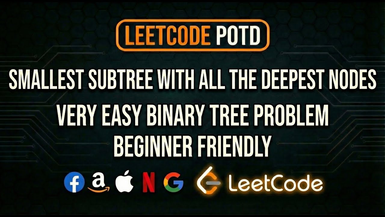 LeetCode 865: Smallest Subtree with all the Deepest Nodes | POTD Solution (Easy Explanation)