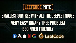 LeetCode 865: Smallest Subtree with all the Deepest Nodes | POTD Solution (Easy Explanation)