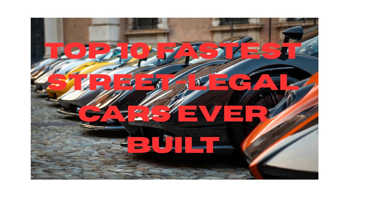 Top 10 Fastest Street-Legal Cars in the World (2025) - YouTube