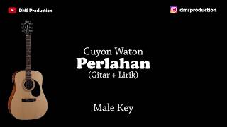 GuyonWaton - Perlahan (Male Key) Karaoke Akustik (Gitar + Lirik)