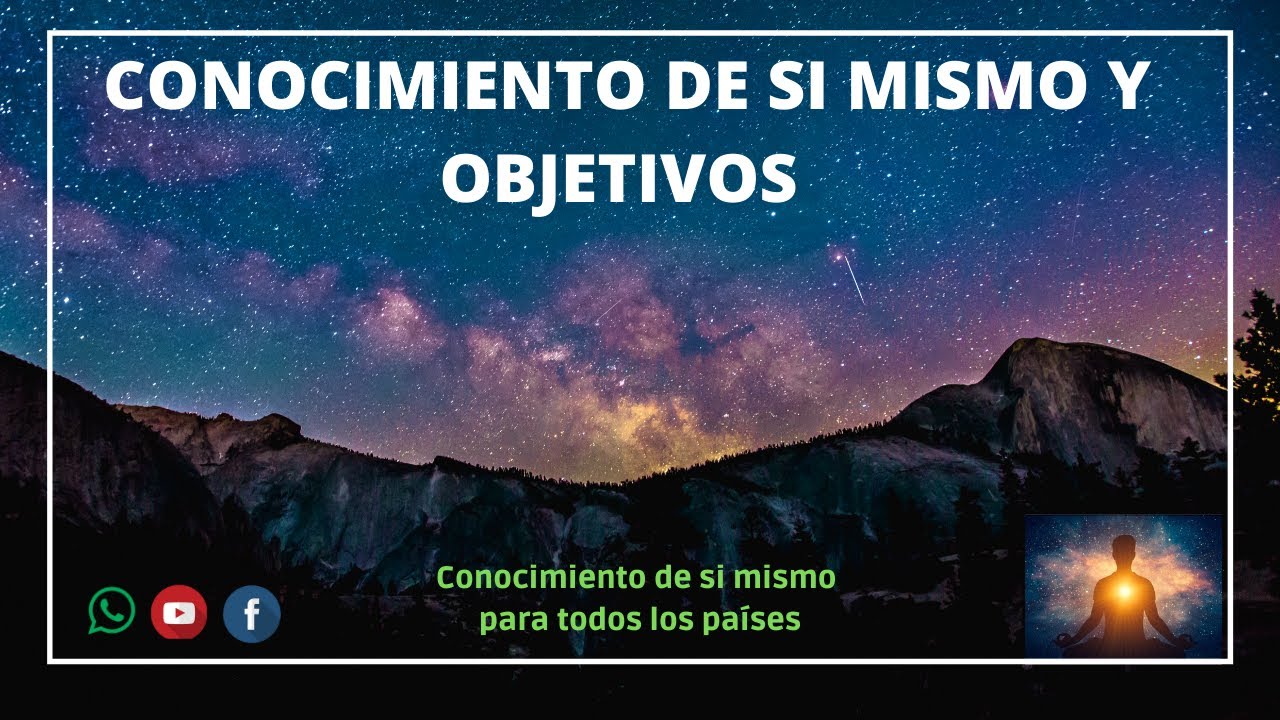 Fase A. Conferencia No 1. Conocimiento de Sí Mismo y Objetivos. - YouTube