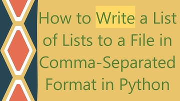 How to Write a List of Lists to a File in Comma-Separated Format in Python