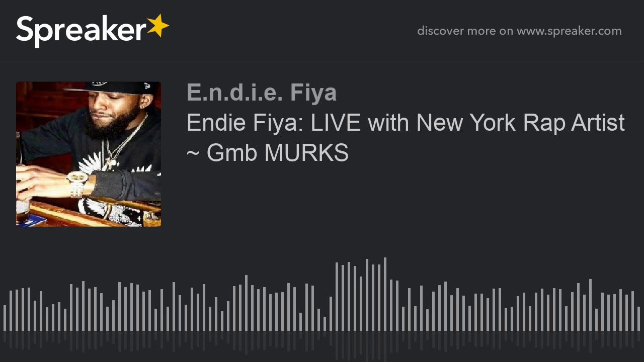Endie Fiya: LIVE with New York Rap Artist ~ Gmb MURKS (part 3 of 4 ...