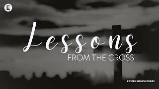 Lessons from the Cross "Hope" (Week 5)