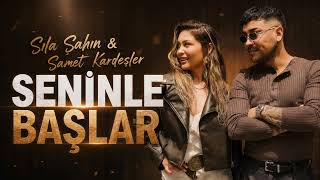 Sıla Şahin & Samet Kardeşler - Seninle Başlar (2026)