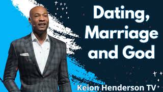 Dating, Marriage and God - Keion Henderson