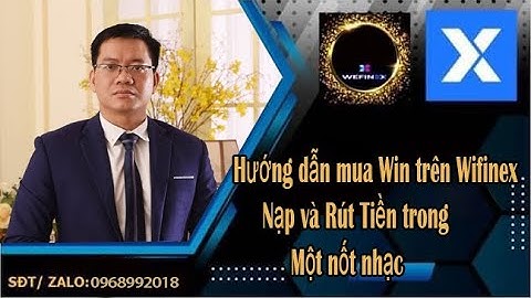 Hướng dẫn cách mua bán và nạp rút tiền Win trên Wifinex, phương pháp kiếm tiền cho người mới bắt đầu