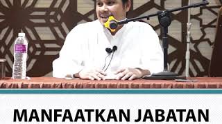 MANFAATKAN JABATAN UNTUK NIKMAT AKHIRAT - USTADZ SAIFUL YUSUF, LC., M.A.