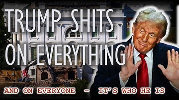 Trump Takes a Dump on Everything that America Used to Value