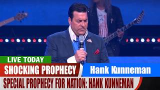 Hank Kunneman PROPHETIC WORD ✝️ [SPECIAL PROPHECY FOR NATION: HANK KUNNEMAN] Prophetic Word