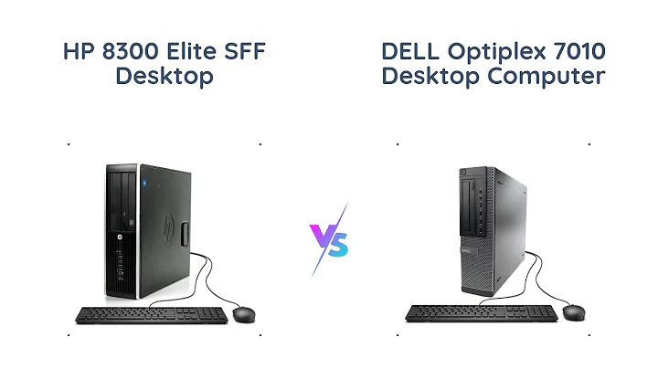 HP 8300 Elite vs DELL Optiplex 7010: Which One is Right for You?