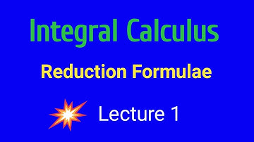 Reduction formulae|Integral Calculus|Explained in English|Lecture 1