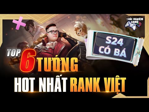 #1 Chơi Gì Mùa 24 – Top 6 Tướng Hot Nhất Rank Việt Liệu Có Phế ? Trải Nghiệm Game Mới Nhất