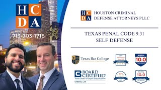Houston Criminal Defense Attorney - Texas Penal Code 9.31 Self-Defense