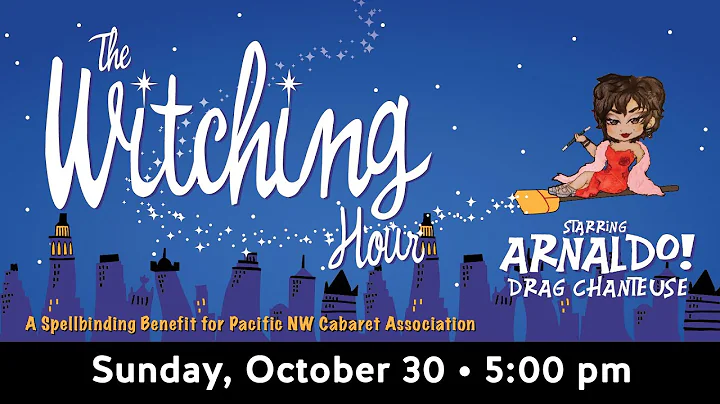 The Witching Hour  Presented by the PNW Cabaret As...