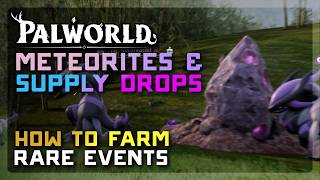 Palworld 1.0 METEORITE / RESUPPLY SPAWN EVENT Guide ☄️ Catch Xenovader, Selyne & Xenogard Fast