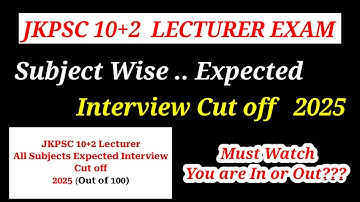 Jkpsc Lecturer Subject Wise Expected Cut off 2025 || JKPSC 10+2 Lecturer Subject Wise Cut off 2025