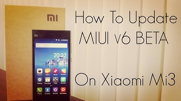 How To Update MIUI V6 Beta On Xiaomi Mi3 - Tutorial