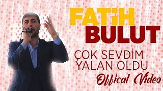 Fatih Bulut - Çok Sevdim Yalan Oldu (Remix) İrem Sak Talanda Oldu Orjinal Video 2019 ♫ Sözleri İle Resimi