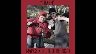 M4PL3 - TRASH (FEAT. LIL TOOTHBRUSH)