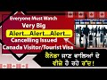 Very big alertalertalerteveryone must watch cancelling issued canada vistor tourist visa