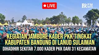 🔴LIVE Kegiatan Jambore Kader PKK Tingkat Kabupaten Bandung di Lanud Sulaiman
