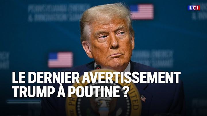 Le dernier avertissement de Donald Trump à Vladimir Poutine ?｜LCI