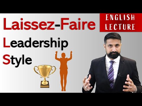 Laissez-Faire Leadership Style ENGLISH Lecture +Advantages & Disadvantages