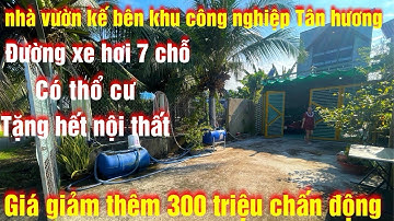 Tập 393 bán nhà vườn gác lửng, giá giảm thêm 300 triệu, kế bên khu công nghiệp tân hương, tiền giang