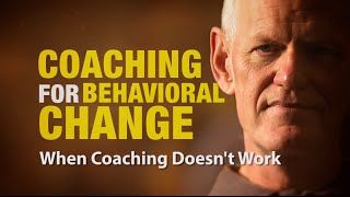 When Coaching Doesn't Work: Coaching For Behavioral Change | Marshall