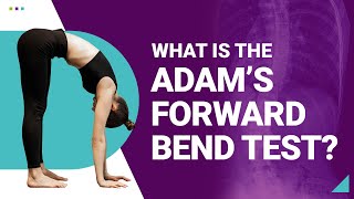 What is the Adam's Forward Bend Test