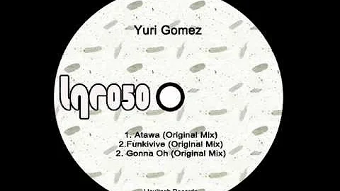 Yuri Gomez - Funkinvive (Original Mix)  / Liquitec...