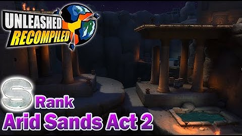 Unleashed Recompiled (Sonic Unleashed PC) - Shamar Arid Sands Night Act 2 (S Rank)