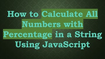 How to Calculate All Numbers with Percentage in a String Using JavaScript