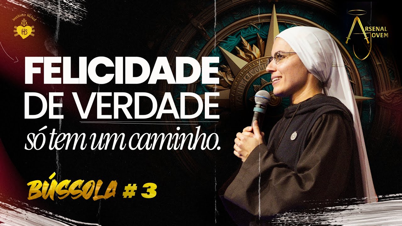 Felicidade de verdade só tem um caminho | Série Bússola #3 | Irmã Maria Raquel