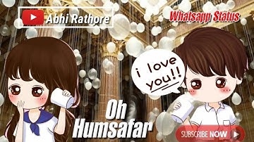 Oh Humsafar Song | Whatsapp Status | Neha Kakkar Himansh Kohli | Tony Kakkar | Sad |  Abhi Rathore